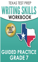 TEXAS TEST PREP Writing Skills Workbook Guided Practice Grade 7