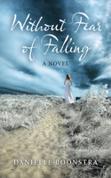 Without Fear of Falling – A Novel