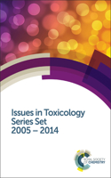 Issues in Toxicology Series Set