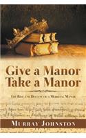 Give a Manor Take a Manor: The Rise and Decline of a Medieval Manor