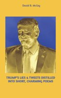 Trump's Lies & Tweets Distilled Into Short, Charming Poems