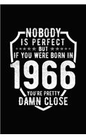 Nobody Is Perfect But If You Were Born in 1966 You're Pretty Damn Close