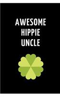 Awesome Hippie Uncle: Lined Notebook Journal to Write In, Gift for Uncle 6 X 9 (150 Pages)