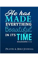 He Has Made Everything Beautiful in Its Time: Prayer & Bible Journal 8 X 10