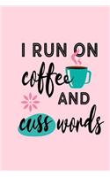 I Run on Coffee and Cuss Words