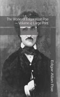 The Works of Edgar Allan Poe - Volume 4: Large Print