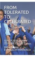From Tolerated to Celebrated: Seizing the Opportune Moment and Accelerating the Divine Destiny Using the Power of Words