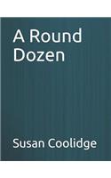 A Round Dozen: Large Print