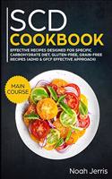 Scd Cookbook: Main Course - Effective Recipes Designed for Specific Carbohydrate Diet, Gluten-Free, Grain-Free Recipes
