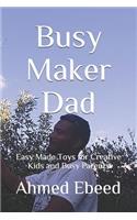 Busy Maker Dad