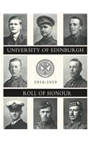 UNIVERSITY OF EDINBURGH ROLL OF HONOUR 1914-1919 Volume One