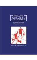 Parlons Affaires: (Advanced Course in French for Business)