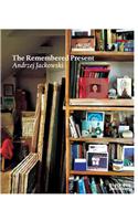 Remembered Present: Andrzej Jackowski