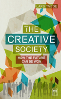 The Creative Society: How the Future Can Be Won