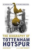 The Biography of Tottenham Hotspur