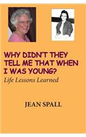 Why didn't they tell me that when I was young?