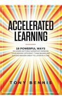 Accelerated Learning