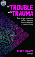 The Trouble with Trauma