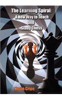 The Learning Spiral: A New Way to Teach and Study Chess
