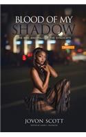Blood on My Shadow