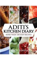 Aditi's Kitchen Diary: More Than 100 Easy Recipes