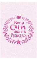 Keep Calm Princess: Pink Notebook Journal for Girls(1 Princess Notebooks)