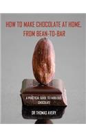 How to Make Chocolate at Home, from Bean-to-Bar