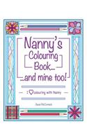 Nanny's Colouring Book...and Mine Too!: I Love Colouring with Nanny