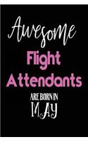 Awesome Flight Attendants Are Born in May: Funny Flight Attendant Birthday Appreciation Gift Journal