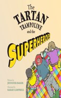 Tartan Trampoline and the Superheroes