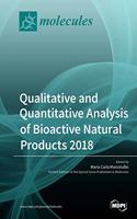 Qualitative and Quantitative Analysis of Bioactive Natural Products 2018