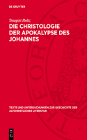 Die Christologie Der Apokalypse Des Johannes