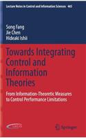 Towards Integrating Control and Information Theories