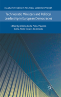 Technocratic Ministers and Political Leadership in European Democracies