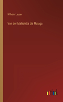 Von der Maledetta bis Malaga