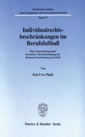Individualrechtsbeschrankungen Im Berufsfussball: Eine Untersuchung Unter Besonderer Berucksichtigung Der Bosman-Entscheidung Des Eugh(Abhandlungen Zur Kunst-, Musik- Und Literaturwissenschaft,)