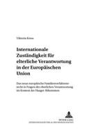 Internationale Zustaendigkeit Fuer Elterliche Verantwortung in Der Europaeischen Union