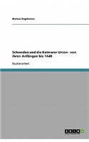 Schweden und die Kalmarer Union - von ihren Anfängen bis 1440
