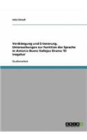 Verdrängung und Erinnerung. Untersuchungen zur Funktion der Sprache in Antonio Buero Vallejos Drama 'El tragaluz'