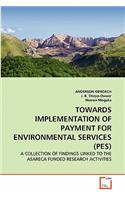 Towards Implementation of Payment for Environmental Services (Pes)