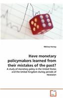 Have monetary policymakers learned from their mistakes of the past?: (English)