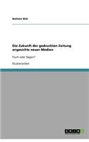 Die Zukunft der gedruckten Zeitung angesichts neuer Medien
