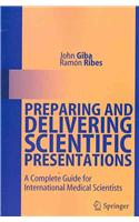 Preparing and Delivering Scientific Presentations