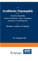 Die krystallinischen Felsgemengtheile nach ihren mineralischen Eigenschaften, chemischen Bestandtheilen, Abarten, Umwandlungen, Associationen und Felsbildungsweisen. Für Mineralogen, Geognosten und Bergleute