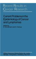 Current Problems in the Epidemiology of Cancer and Lymphomas