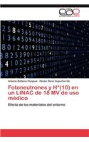 Fotoneutrones y H*(10) En Un Linac de 18 Mv de USO Medico