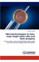 Microtechnologies to fate-map single stem cells and their progeny