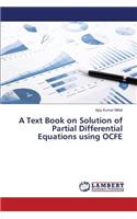 Text Book on Solution of Partial Differential Equations using OCFE