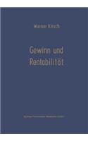 Gewinn und Rentabilität: (5 Die Betriebswirtschaft in Forschung und Praxis)