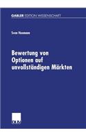 Bewertung Von Optionen Auf Unvollständigen Märkten